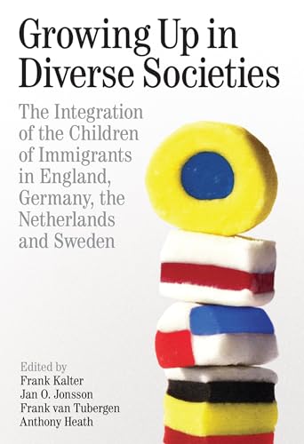 Stock image for Growing Up in Diverse Societies The Integration of Children of Immigrants in England, Germany, the Netherlands, and Sweden for sale by Michener & Rutledge Booksellers, Inc.