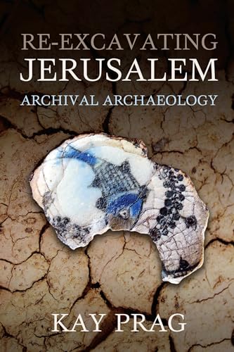 Stock image for Re-excavating Jerusalem: Archival Archaeology for sale by Revaluation Books