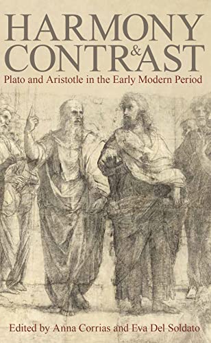 Beispielbild fr Harmony and Contrast : Plato and Aristotle in the Early Modern Period zum Verkauf von GreatBookPrices