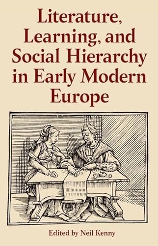 Beispielbild fr Literature, Learning, and Social Hierarchy in Early Modern Europe zum Verkauf von Blackwell's