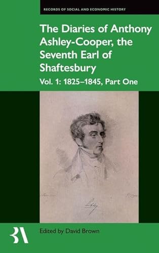 Beispielbild fr The Diaries of Anthony Ashley-Cooper, the Seventh Earl of Shaftesbury. Vol. 1 1825-1845, Part One zum Verkauf von Blackwell's