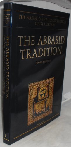 Stock image for The Abbasid Tradition: Qur'ans of the 8th to 10th Centuries AD (The Nasser D. Khalili Collection of Islamic Art, VOL I) for sale by Books From California