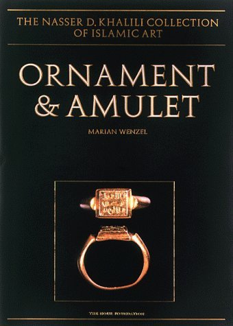 ORNAMENT AND AMULET. Rings of the Islamic Lands (The Nasser D. Khalili Collection of Islamic Art, VOL XVI) (9780197276143) by Wenzel, Marian