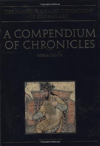 Stock image for A COMPENDIUM OF CHRONICLES: Rashid al-Din's Illustrated History of the World (The Nasser D. Khalili Collection of Islamic Art, VOL XXVII) for sale by Books From California