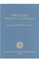 9780197280157: Firuzabad: Palace City of the Deccan: 8 (Oxford Studies in Islamic Art)