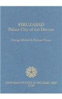 9780197280157: Firuzabad: Palace City of the Deccan (Oxford Studies in Islamic Art)