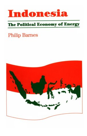 Beispielbild fr Indonesia: The Political Economy of Energy (POLITICAL ECONOMY OF OIL-EXPORTING COUNTRIES, 3, Band 3) zum Verkauf von medimops