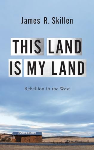 Stock image for This Land is My Land Rebellion in the West for sale by Michener & Rutledge Booksellers, Inc.