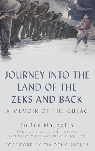 Beispielbild fr Journey into the Land of the Zeks and Back: A Memoir of the Gulag zum Verkauf von Regent College Bookstore