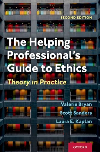 9780197502853: The Helping Professional's Guide to Ethics: Theory in Practice