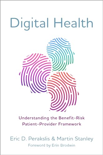 Stock image for Digital Health: Understanding the Benefit-Risk Patient-Provider Framework Format: Paperback for sale by INDOO