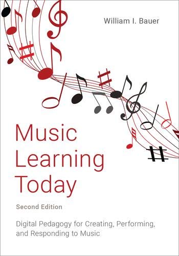 Stock image for Music Learning Today: Digital Pedagogy for Creating, Performing, and Responding to Music for sale by Housing Works Online Bookstore