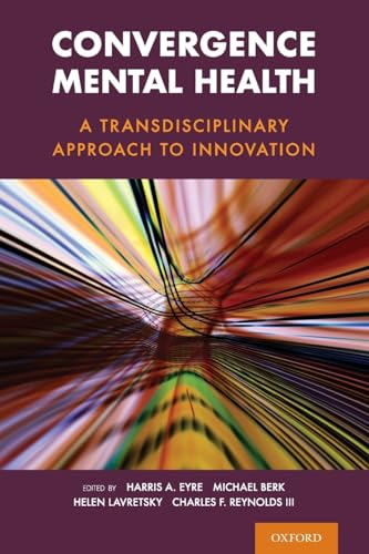 Stock image for Convergence Mental Health: A Transdisciplinary Approach to Innovation for sale by Grandisbooks