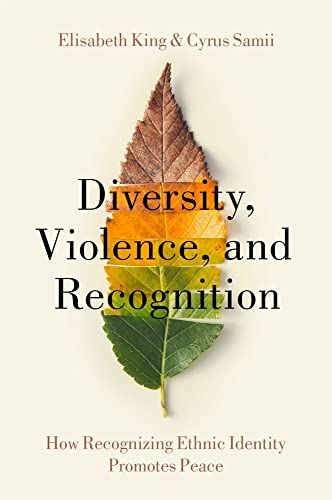 Stock image for Diversity, Violence, and Recognition: How recognizing ethnic identity promotes peace for sale by Housing Works Online Bookstore