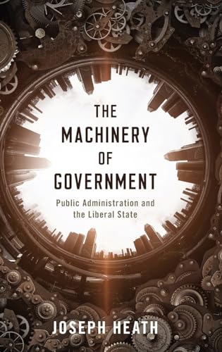 Beispielbild fr The Machinery of Government: Public Administration and the Liberal State zum Verkauf von Books From California