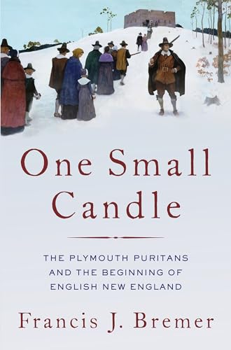 Beispielbild fr One Small Candle : The Plymouth Puritans and the Beginning of English New England zum Verkauf von Better World Books