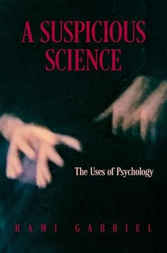 9780197513583: A Suspicious Science: The Uses of Psychology