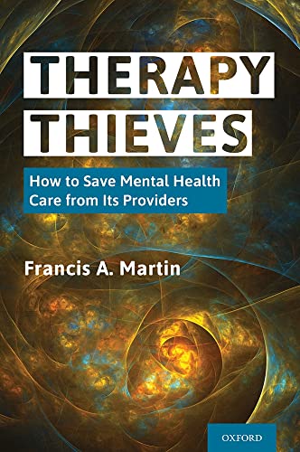 Beispielbild fr Therapy Thieves: How to Save Mental Health Care from Its Providers zum Verkauf von Housing Works Online Bookstore