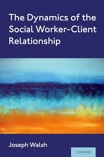 Beispielbild fr The Dynamics of the Social Worker-Client Relationship zum Verkauf von Blackwell's