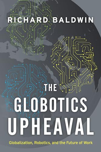 Stock image for The Globotics Upheaval: Globalization, Robotics, and the Future of Work for sale by GoodwillNI