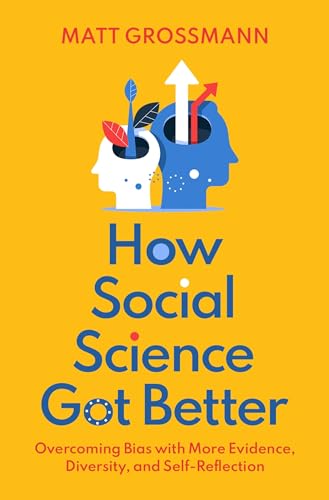 Stock image for How Social Science Got Better: Overcoming Bias with More Evidence, Diversity, and Self-Reflection for sale by More Than Words