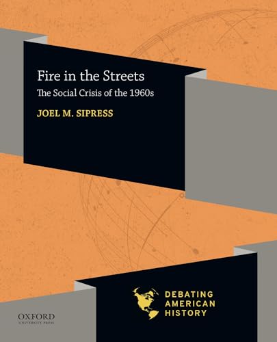 Stock image for Fire in the Streets: The Social Crisis of the 1960s (Debating American History Series) for sale by GF Books, Inc.