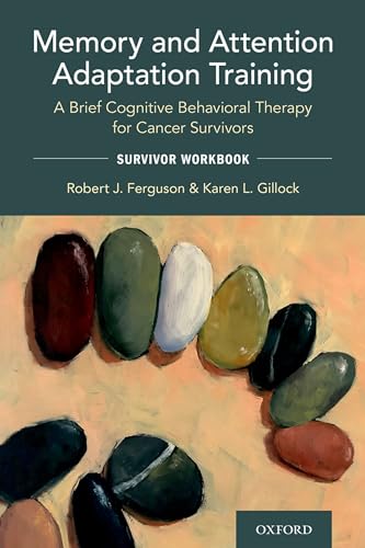 Beispielbild fr Memory and Attention Adaptation Training: A Brief Cognitive Behavioral Therapy for Cancer Survivors: Survivor Workbook zum Verkauf von Books From California