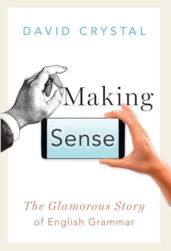 Stock image for Making Sense: The Glamorous Story of English Grammar Format: Paperback for sale by INDOO