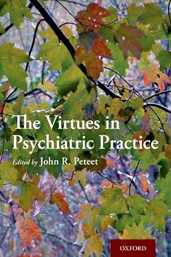 9780197524480: The Virtues in Psychiatric Practice