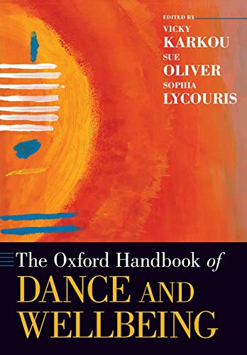 Imagen de archivo de The Oxford Handbook of Dance and Wellbeing (Oxford Handbooks) a la venta por GoldenWavesOfBooks
