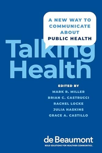 9780197528464: Talking Health: A New Way to Communicate about Public Health