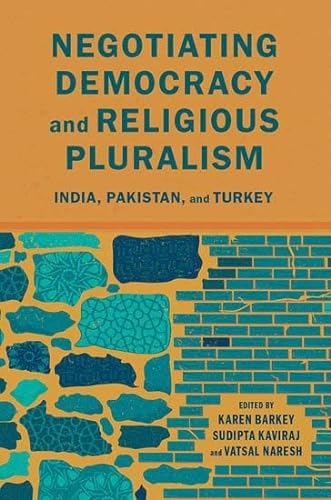 Stock image for Negotiating Democracy and Religious Pluralism: India, Pakistan, and Turkey for sale by Revaluation Books