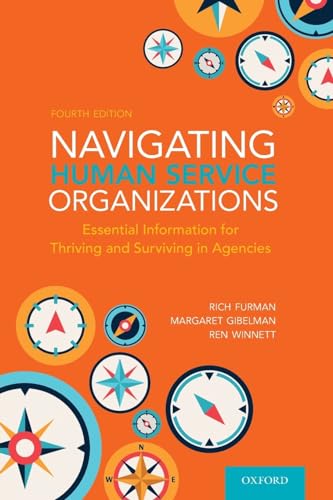Beispielbild fr Navigating Human Service Organizations: Essential Information for Thriving and Surviving in Agencies zum Verkauf von Ergodebooks