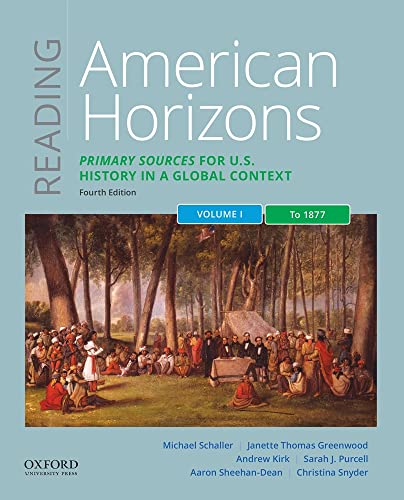 Stock image for Reading American Horizons: Primary Sources for U.S. History in a Global Context, Volume I: To 1877 for sale by HPB-Red