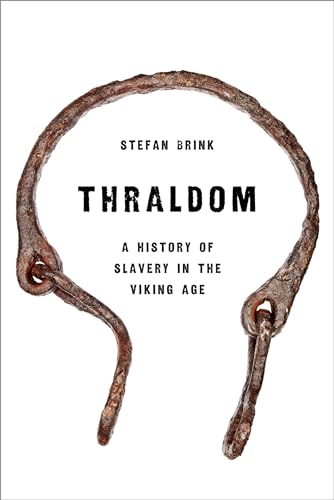 Imagen de archivo de Thraldom: A History of Slavery in the Viking Age a la venta por BooksRun