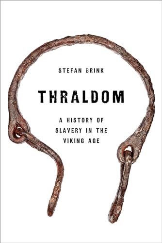 Stock image for Thraldom: A History of Slavery in the Viking Age for sale by BooksRun