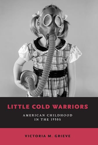Stock image for Little Cold Warriors: American Childhood in the 1950s for sale by Textbooks_Source