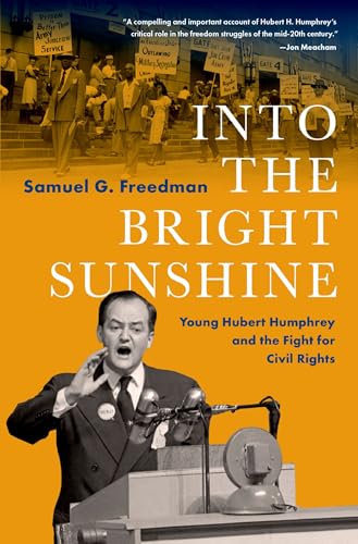 Beispielbild fr Into the Bright Sunshine: Young Hubert Humphrey and the Fight for Civil Rights zum Verkauf von BooksRun