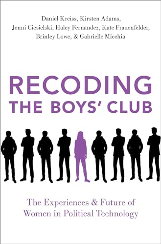 Stock image for Recoding the Boys' Club: The Experiences and Future of Women in Political Technology Format: Paperback for sale by INDOO