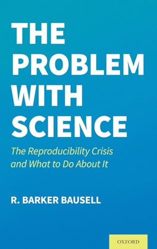 Stock image for The Problem with Science: The Reproducibility Crisis and What to do About It for sale by Ergodebooks