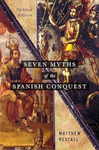 Beispielbild fr Seven Myths of the Spanish Conquest: Updated Edition zum Verkauf von HPB-Red