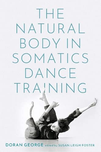 Imagen de archivo de The Natural Body in Somatics Dance Training a la venta por SecondSale