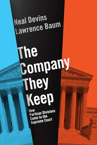 Stock image for The Company They Keep: How Partisan Divisions Came to the Supreme Court for sale by BooksRun