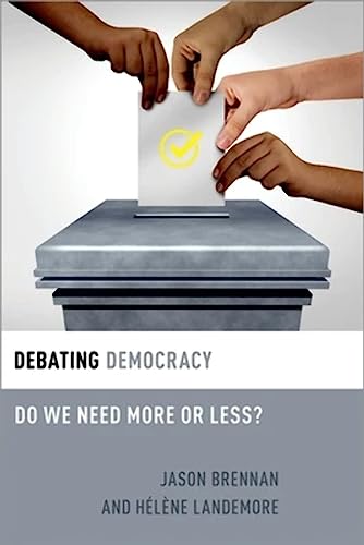 Beispielbild fr Debating Democracy : Do We Need More or Less? zum Verkauf von Better World Books