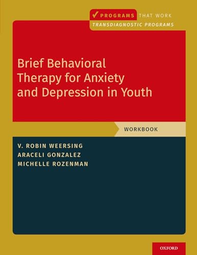 Beispielbild fr Brief Behavioral Therapy for Anxiety and Depression in Youth. Workbook zum Verkauf von Blackwell's