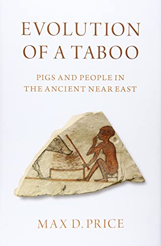 Stock image for Evolution of a Taboo: Pigs and People in the Ancient Near East for sale by HPB-Red