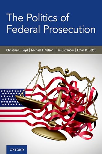 Stock image for The Politics of Federal Prosecution for sale by Michener & Rutledge Booksellers, Inc.