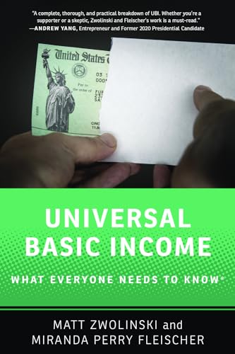 Stock image for Universal Basic Income: What Everyone Needs to Know [Paperback] Zwolinski, Matt and Fleischer, Miranda Perry for sale by Lakeside Books