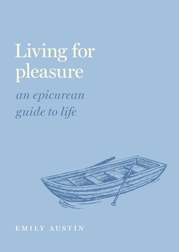 Beispielbild fr Living for Pleasure: An Epicurean Guide to Life (Guides to the Good Life) zum Verkauf von A Team Books