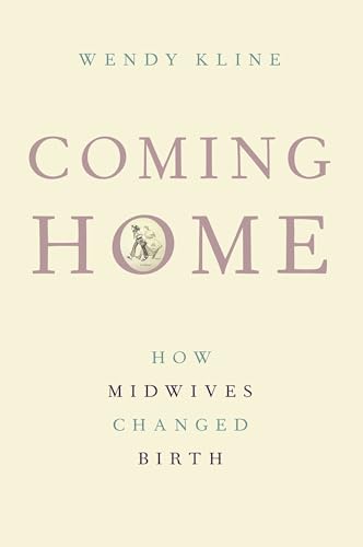 Beispielbild fr Coming Home: How Midwives Changed Birth Format: Paperback zum Verkauf von INDOO